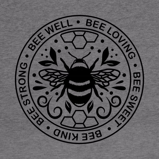 Bee well, loving, sweet, kind, strong by Tidewater Beekeepers